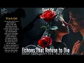 Lagu Echoes That Refuse to Die