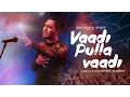 Download Lagu Hiphop Tamizha - Vaadi Pulla Vaadi (Official Music Video)