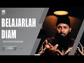 Lagu BELAJARLAH DIAM | USTADZ SYAFIQ RIZA BASALAMAH