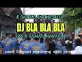 Lagu DJ BATTLE BLA BLA BLA BSS X RAMAYANA AUDIO BOLEH DI ADU ‼️