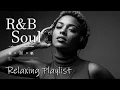 Lagu 【R\u0026B Soul】Romantic R\u0026B Soul Music – Relaxing Soulful Mix for Love \u0026 Chill Nights