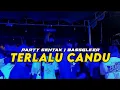 Download Lagu PARTY SENTAK ‼️ DJ TERLALU CANDU REMIX - BASSGLEER -  RIFIN D_JOKS