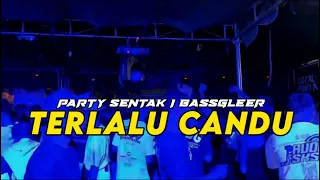 party sentak dj terlalu candu remix bassgleer rifin d joks