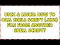 Unix Linux How to call shell script ksh file from another shell script
