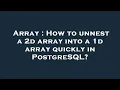 Array How to unnest a 2d array into a 1d array quickly in PostgreSQL