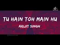 Arijit Singh - Tu Hain Toh Main Hoon (Lyrics) | Lyrical Video | Afsana Khan | @Navusician