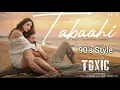 Tabaahi | Toxic ( 90's Style ) | Rocking StarYash & Kiara Advani | Vishal Mishra |Yogaraj Bhat 2026