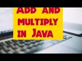 Java program to add two numbers Java program to multiply two number