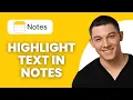 How to Highlight Text in Apple Notes