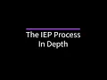 The IEP Process In Depth