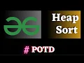 POTD gfg Heap Sort algorithm and java code Puneet Kumar IIITD
