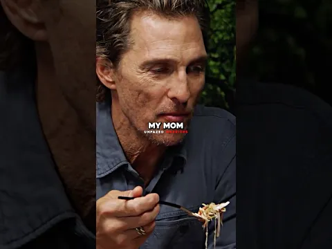 Matthew McConaughey on His Mom’s Cooking
