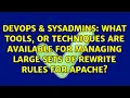 What tools or techniques are available for managing large sets of rewrite rules for Apache