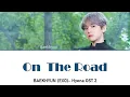 Download Lagu BAEKHYUN 백현   'ON THE ROAD' Hyena OST 2 Lyrics Color Coded (Han/Rom/ Eng)