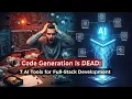 Code Generation Is DEAD 7 AI Tools for Full-Stack Development