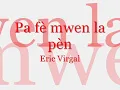 Eric Virgal - Pa fè mwen la pèn