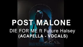 Download Post Malone - Die For Me ft. Future, Halsey (ACAPELLA - HQ Vocals Only) MP3