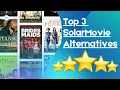 Top 3 Solarmovie Alternatives 2023 - Best Sites Like Solarmovie