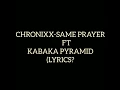 Chronixx-Same Prayer ft Kabaka Pyramid(Lyrics)
