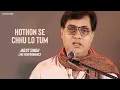 Lagu HOTHON SE CHHU LO TUM - Jagjit Singh | Prem Geet