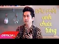 Download Lagu Đâu Phải Anh Chưa Khóc - Bằng Cường [Official MV HD]