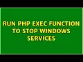 Run php exec function to stop windows services