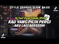 Download Lagu VIRAL TIKTOK🔥 DJ SAD KAU YANG PILIH PERGI X AKU LAGI BERSEDIH STYLE GEDRUK SLOW BASS