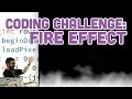 Coding Challenge Fire Effect