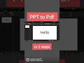 Convert PPT to Pdf in 3 Steps