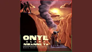 onye alana nwanne ya feat dasuki u0026 nnamdi agbo 