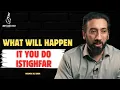 Download Lagu What will happen if you do istighfar | Nouman Ali Khan