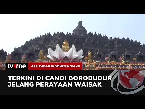 Menjelang Puncak Perayaan Waisak, Kunjungan Ke Candi Borobudur Dibatasi