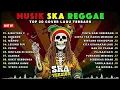 Lagu Top Hits Spotify Indonesia 2025 Full Album Reggae 🎧🔥 Kumpulan Musik Cover SKA REGGAE Terbaru 2025