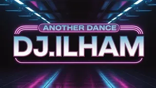 dj ilham another dance 2026