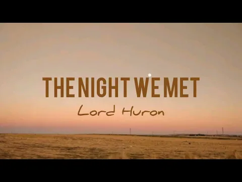 Download MP3 Lord Huron - The Night We Met (Lirik+Terjemahan)