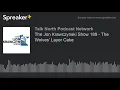 The Jon Krawczynski Show 189 - The Wolves Layer Cake part 1 of 2
