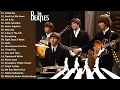 Lagu The Beatles - Greatest Hits Full Album - Best Beatles Songs Collection Full Concert HD 2025