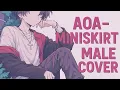 Lagu Miniskirt - AOA | (Male Cover)
