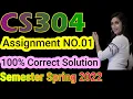 CS304 Assignment No 1 Spring 2022 100 Correct Complete Solution By Learning With Happy Mood