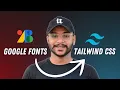 How to Add Google Font in Tailwind CSS