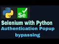 Selenium with Python Tutorial - 29 Authentication Popup