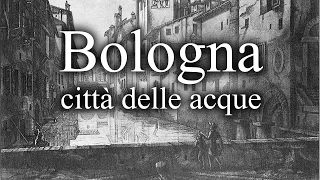 Bologna la città delle acque