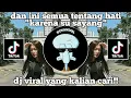 Download Lagu DJ DAN INI SEMUA TENTANG HATI JADI KAU PIKIR KEMBALI  || DJ SU SAYANG VIRAL TIKTOK TERBARU 2023!!