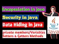 Encapsulation in java Data hiding in java Security in java