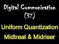 Digital Communication 37 Uniform Quantization Midtreat Midriser methods