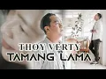 Download Lagu TAMANG LAMA  _ THOY VERTY (Official Music Video) _ POP AMBON 2024_ LAGU AMBON TERBARU