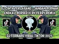 DJ TAKKAN TERGANTI JANGAN PERNAH ENGKAU BERSEDIH || DJ CINTA TERLARANG JEDAG JEDUG VIRAL TIKTOK 2025