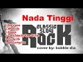 Download Lagu SLOWROCK TERPOPULER - NADA TINGGI | COVER BUBBLE DIA