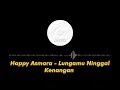 Download Lagu Happy Asmara - Lungamu Ninggal Kenangan (video lyrics)