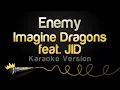 Download Lagu Imagine Dragons feat. JID - Enemy (Karaoke Version)